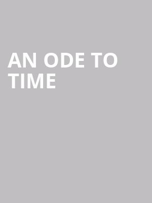An Ode to Time at Sadlers Wells Theatre